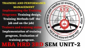 MBA HRD 3RD; UNIT-2 Implementing the Training Programs: Training design, Training Methods (off the job and on the job)  Trainers and training styles, Implementation of training program, Evaluation of training program.